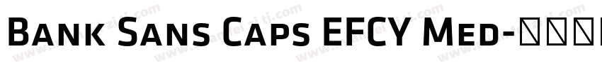 Bank Sans Caps EFCY Med字体转换